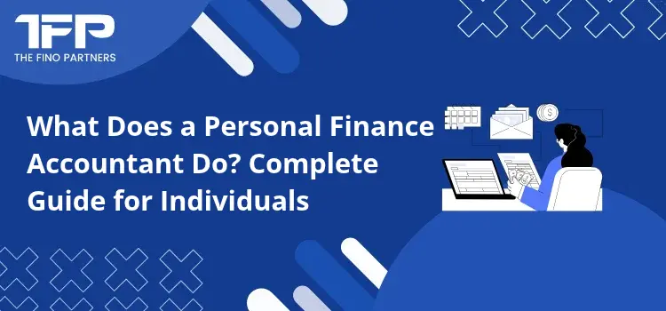 What Does a Personal Finance Accountant Do? Complete Guide for Individuals